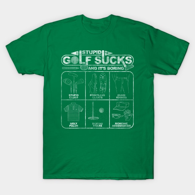 Stupid Golf Sucks and its Boring T-Shirt by MarshallWest